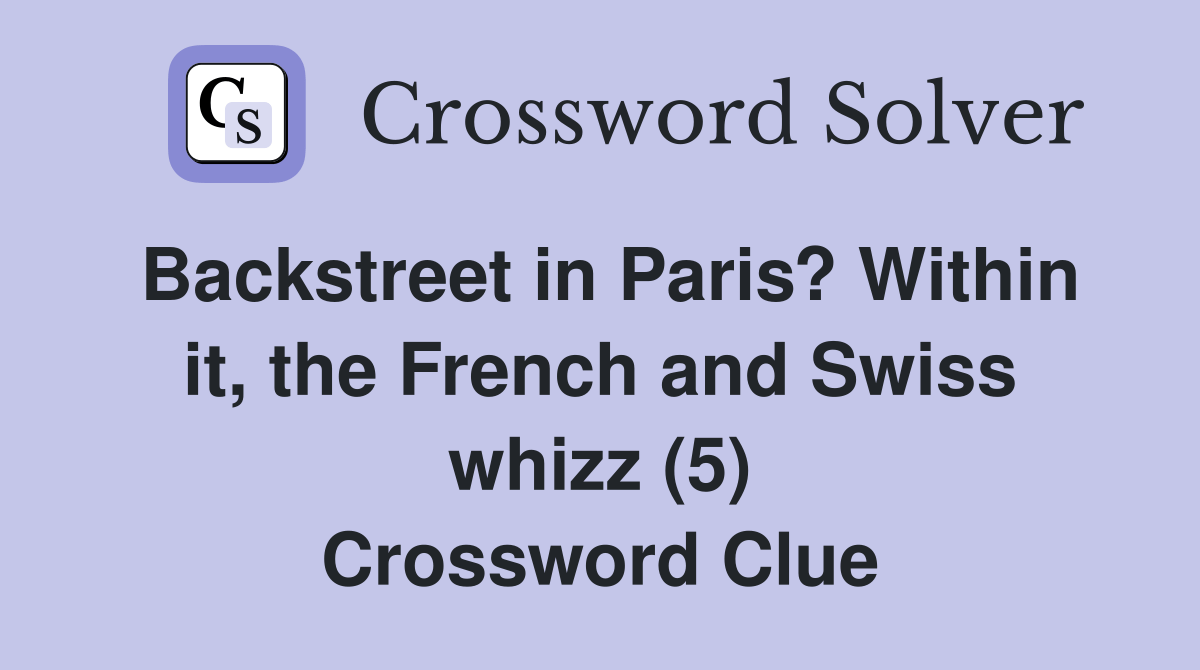 Backstreet in Paris? Within it, the French and Swiss whizz (5